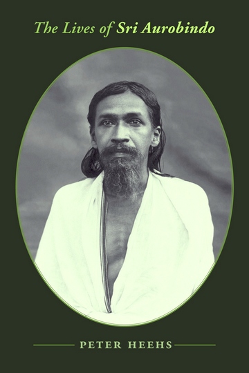 The Lives of Sri Aurobindo ISBN 978-0231140980